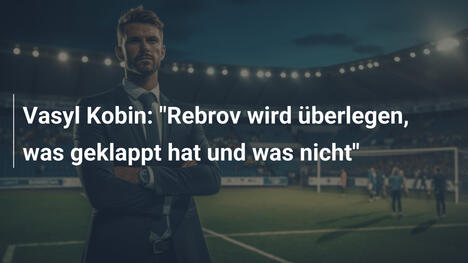 Vasyl Kobin: "Rebrov wird überlegen, was geklappt hat und was nicht"