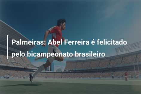 Palmeiras de Abel Ferreira bicampeão brasileiro de futebol