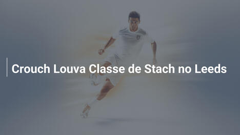 Crouch Louva Classe de Stach no Leeds