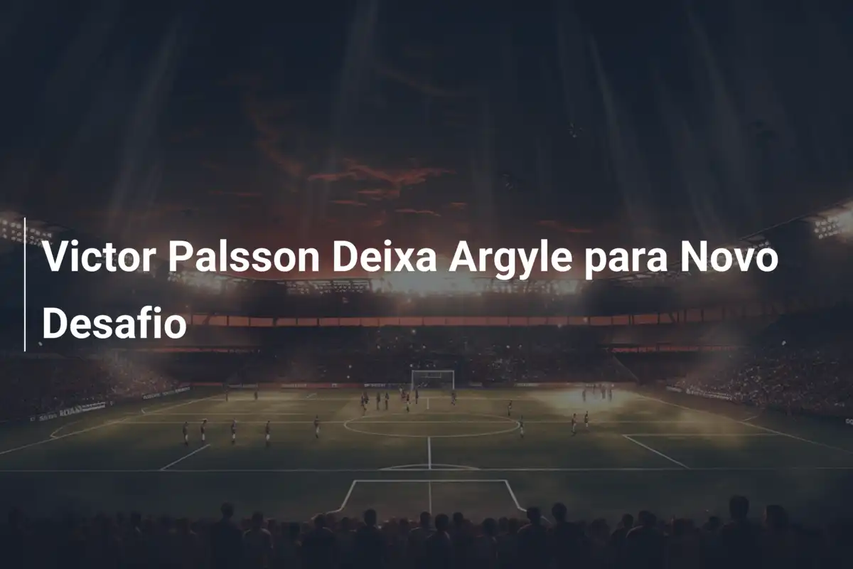 Victor Palsson Deixa Argyle para Novo Desafio