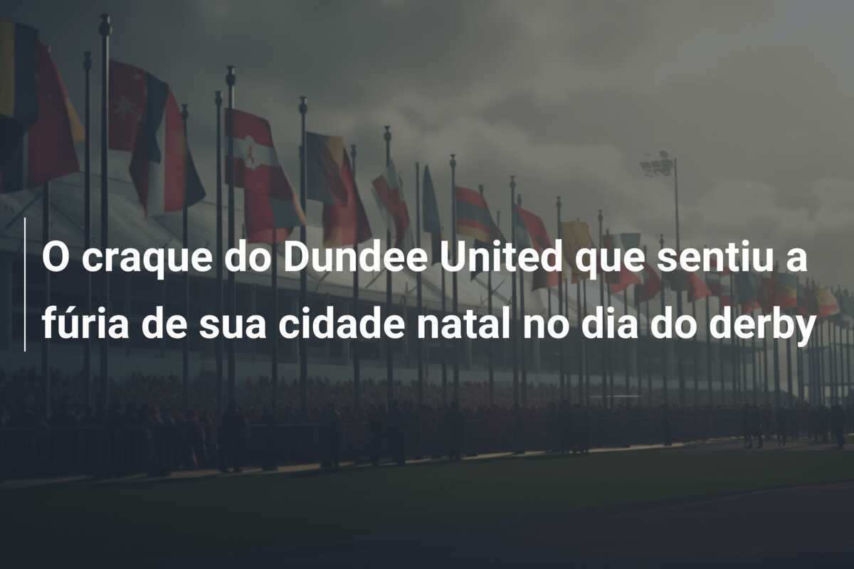 O craque do Dundee United que sentiu a fúria de sua cidade natal no dia do derby