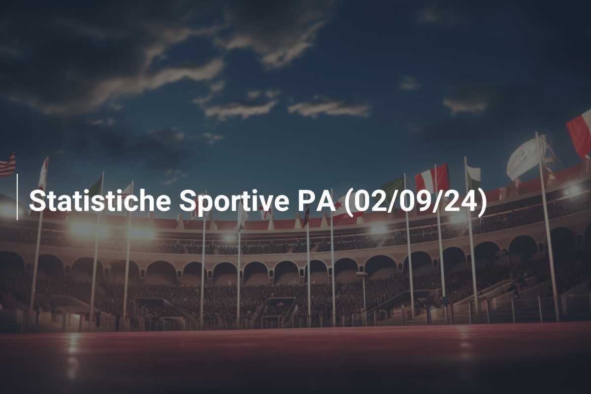 Statistiche Sportive PA (02/09/24)