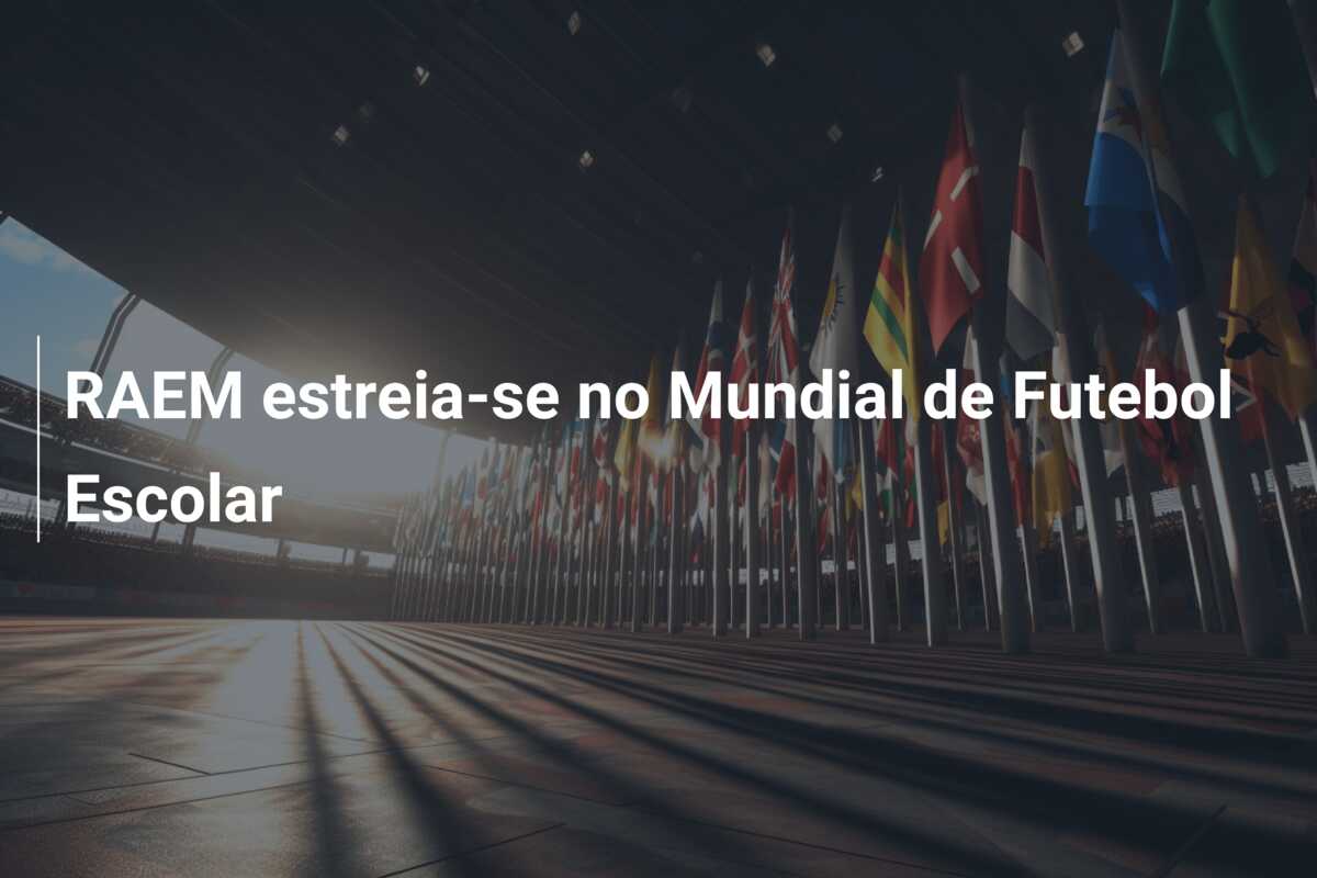 RAEM estreia-se no Mundial de Futebol Escolar