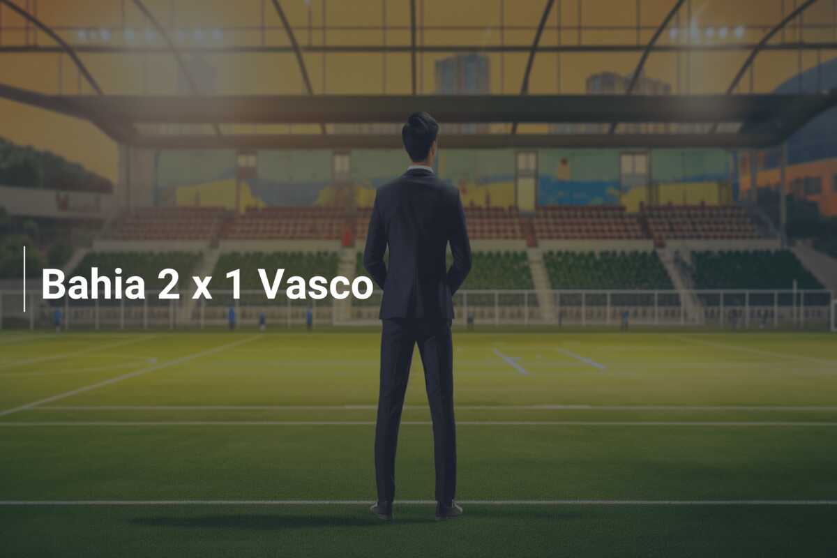 Bahia 2 x 1 Vasco
