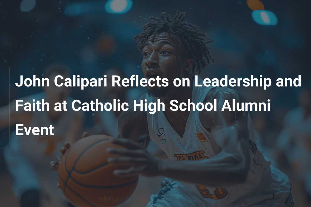 John Calipari Reflects on Leadership and Faith at Catholic High School