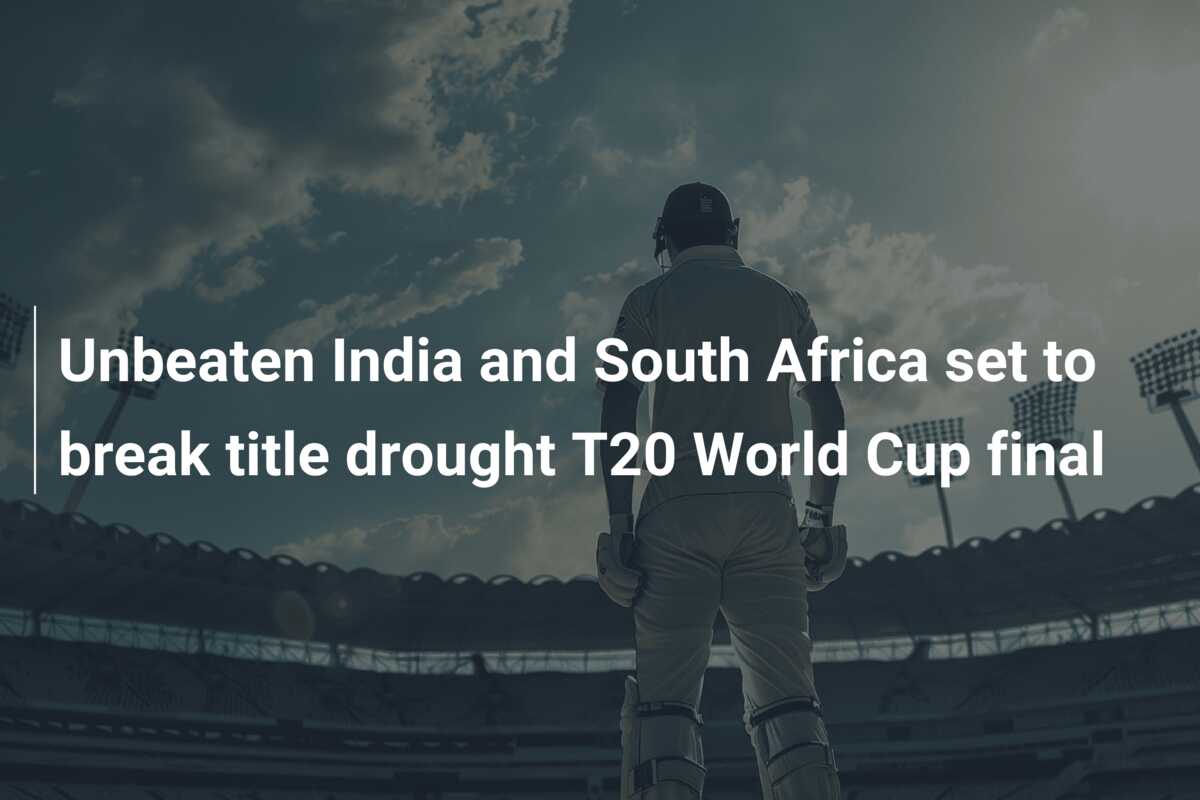 Unbeaten India And South Africa Set To Break Title Drought T20 World Unbeaten India And South Africa Set To Break Title Drought T20 World