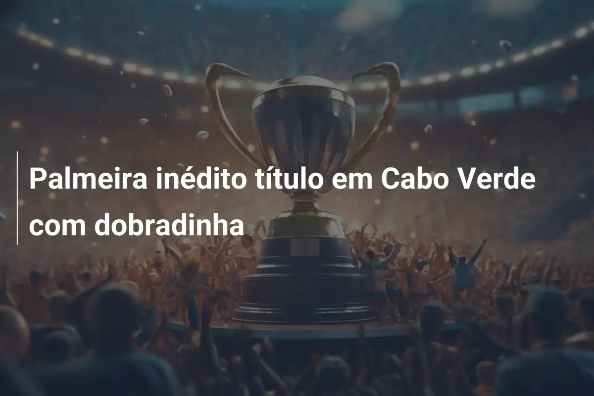 Palmeira inédito título em Cabo Verde com dobradinha
