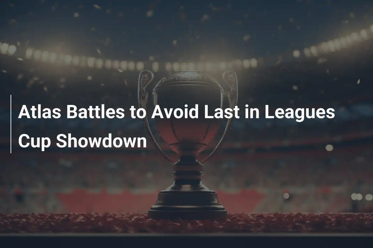 Atlas Battles to Avoid Last in Leagues Cup Showdown