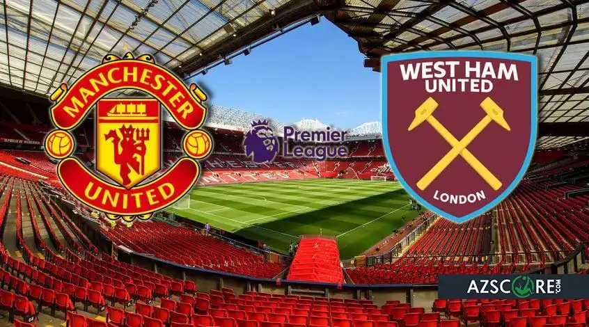მანჩესტერ იუნაიტედი vs ვესტ ჰემი: პროგნოზი და მატჩის მიმოხილვა