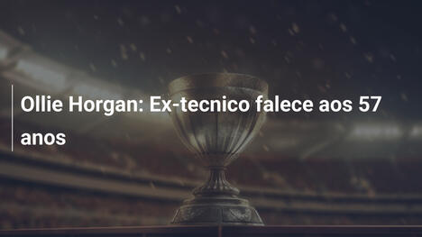 Ollie Horgan: Ex-tecnico falece aos 57 anos