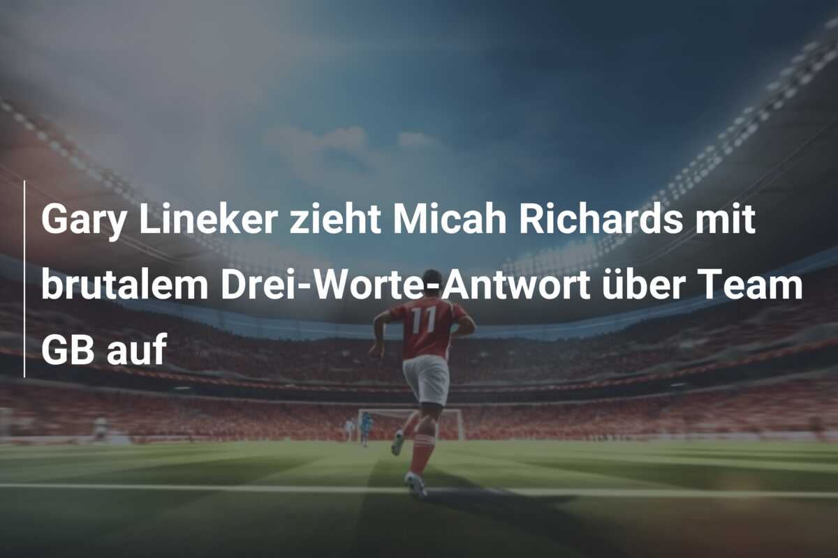 Gary Lineker zieht Micah Richards mit brutalem Drei-Worte-Antwort über Team GB auf