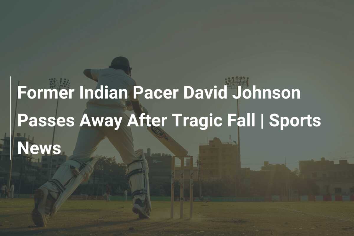 Former Indian Pacer David Johnson Passes Away After Tragic Fall ...