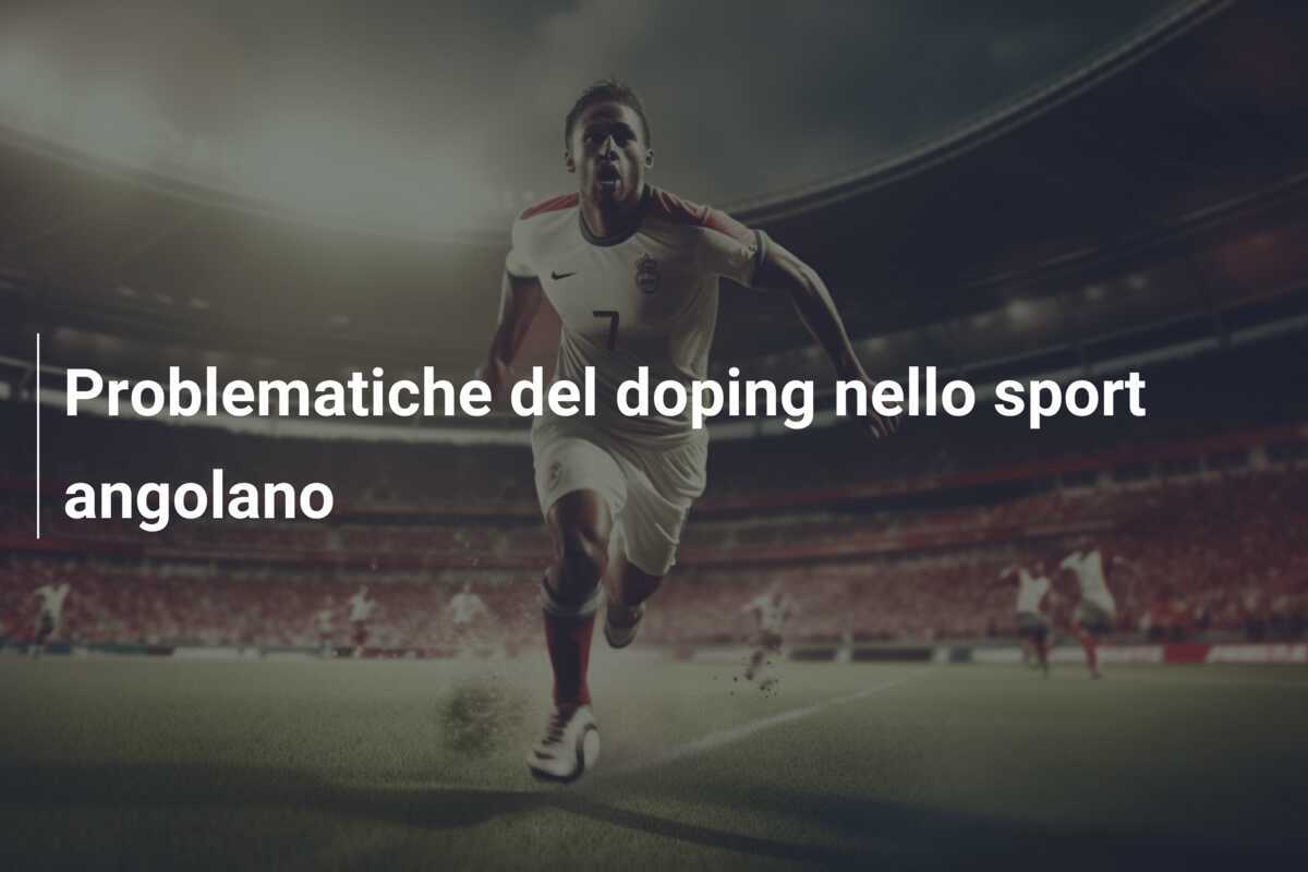 Problematiche del doping nello sport angolano