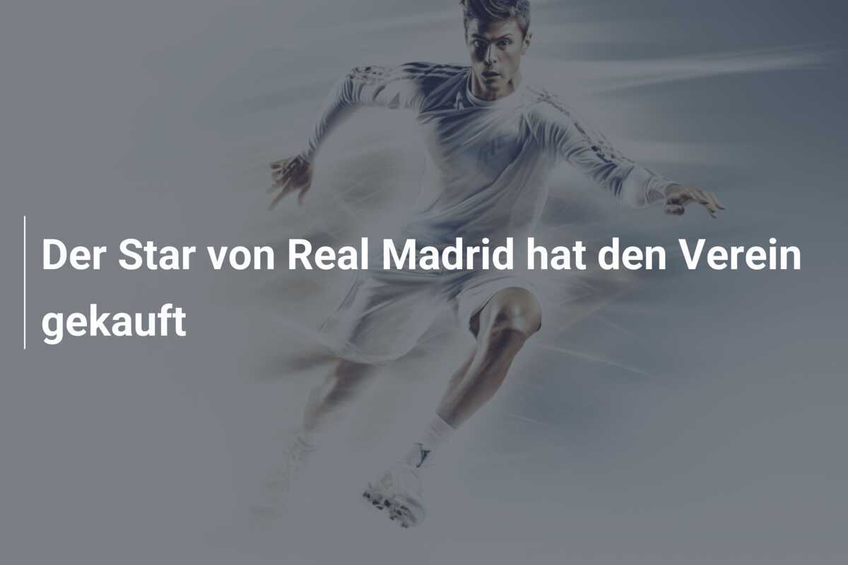 Der Star von Real Madrid hat den Verein gekauft
