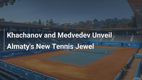 Khachanov und Medvedev eröffnen Almatys neues Tennisjuwel