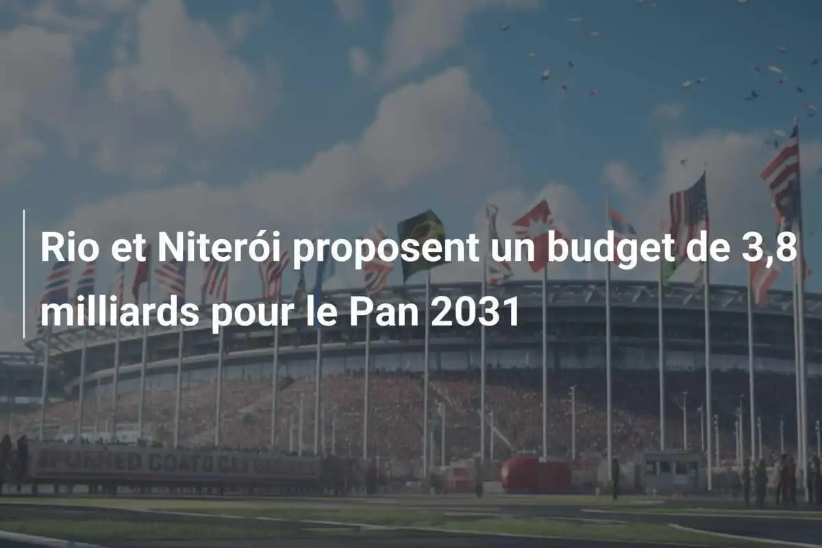 Rio et Niterói proposent un budget de 3,8 milliards pour le Pan 2031