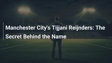 Tijjani Reijnders z Manchesteru City: Sekret za tym imieniem