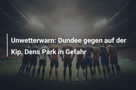 Unwetterwarn: Dundee gegen auf der Kip, Dens Park in Gefahr