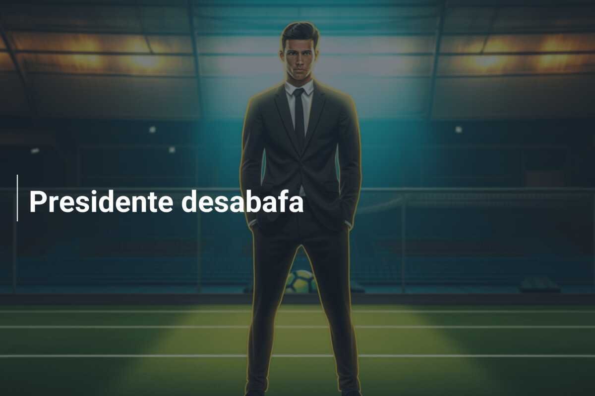 Presidente desabafa