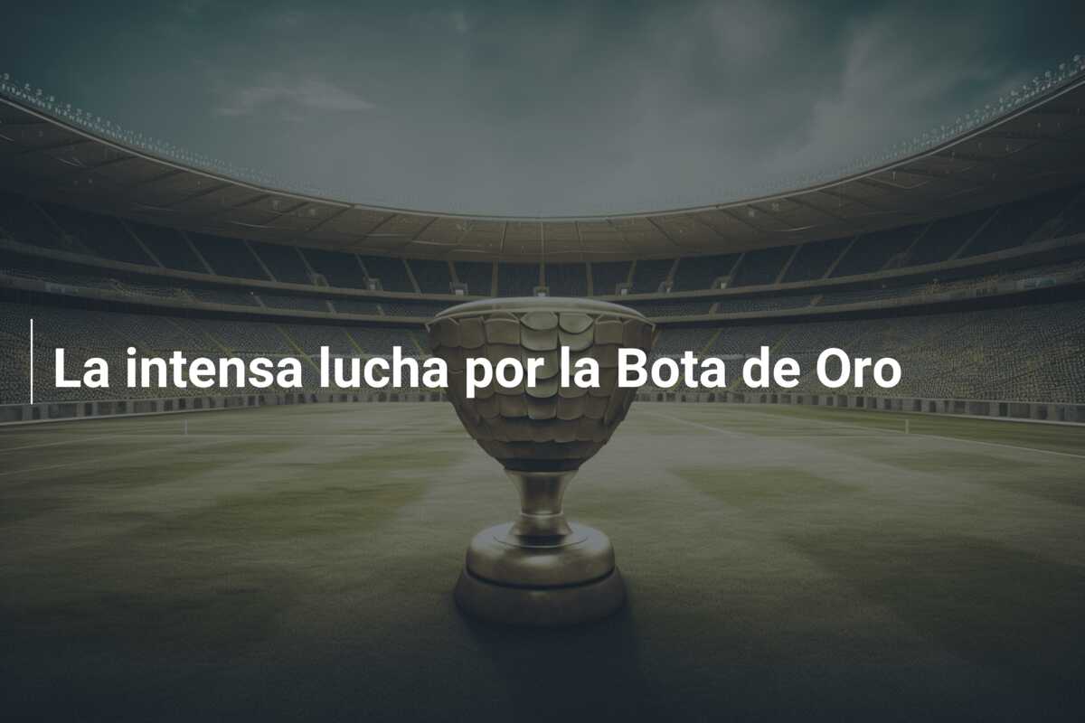 La intensa lucha por la Bota de Oro