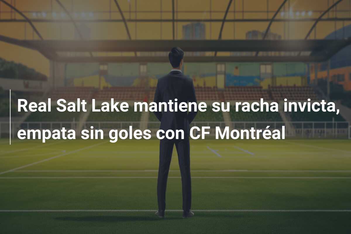 Real Salt Lake mantiene su racha invicta, empata sin goles con CF Montréal