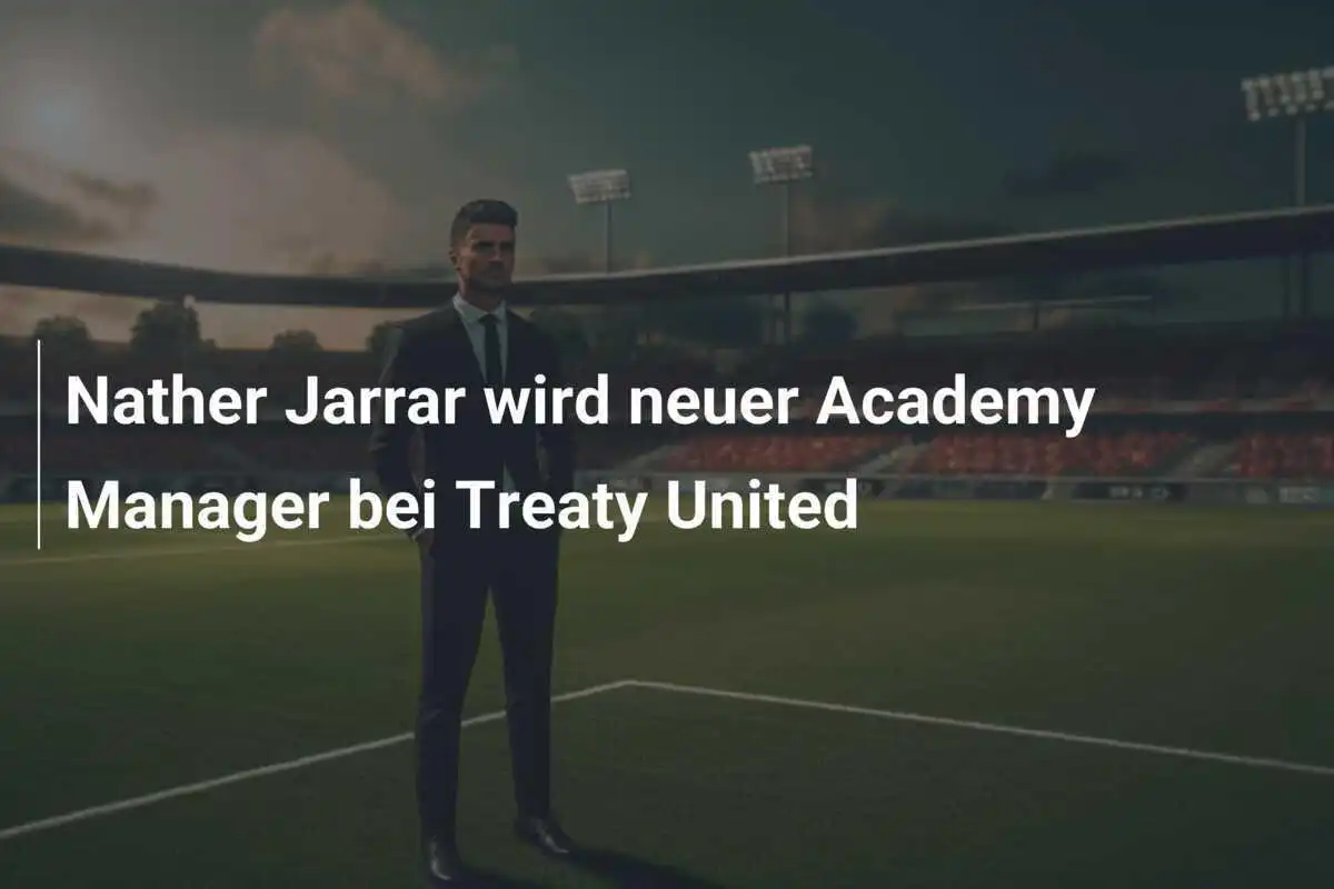 Nather Jarrar wird neuer Academy Manager bei Treaty United