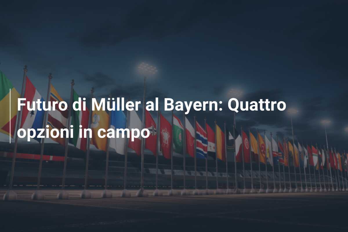 Futuro di Müller al Bayern: Quattro opzioni in campo