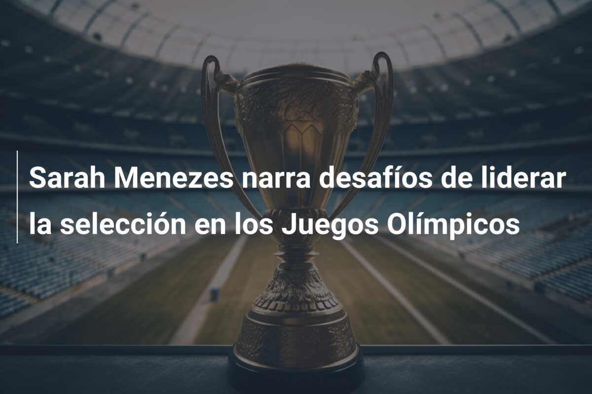 Sarah Menezes narra desafíos de liderar la selección en los Juegos Olímpicos