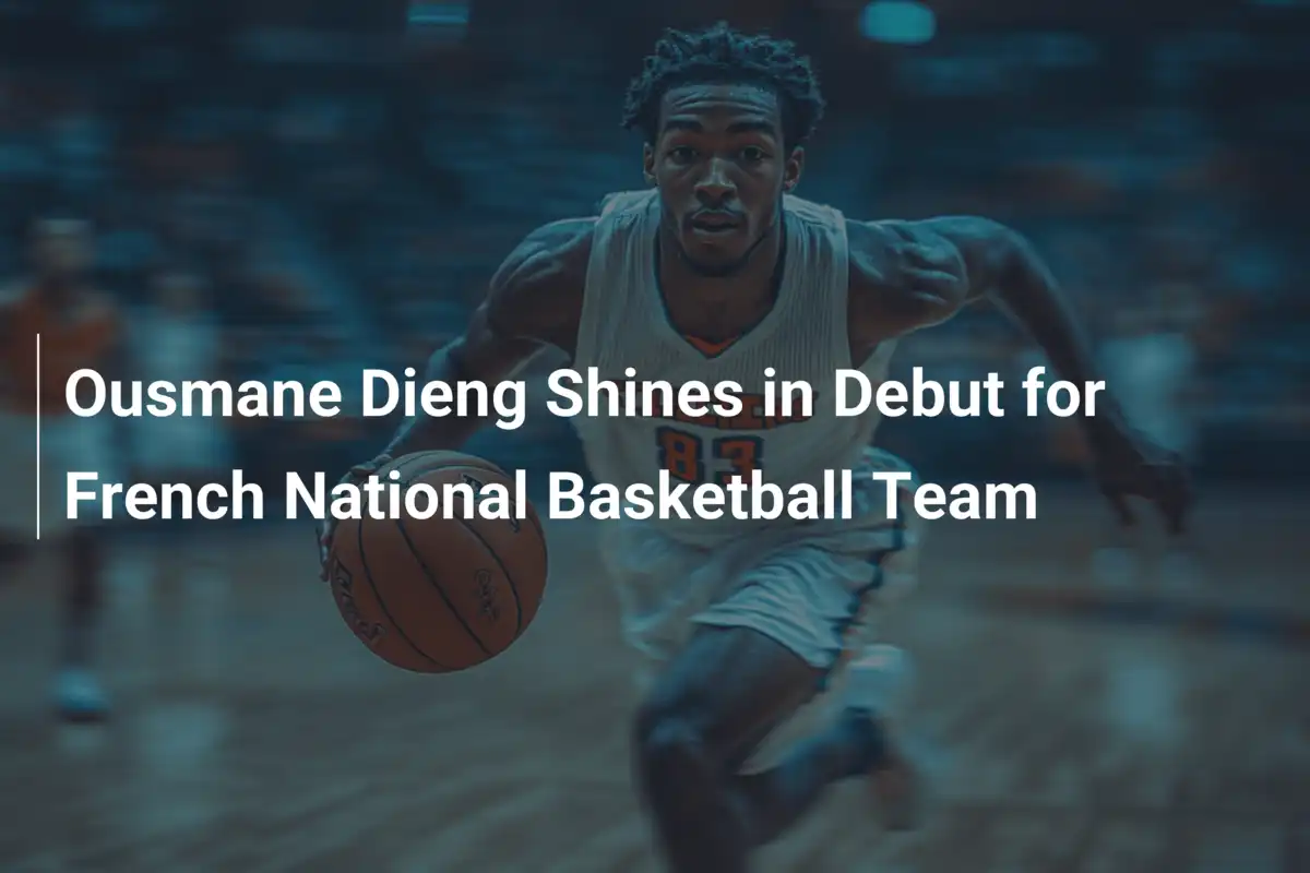 Ousmane Dieng glänzt bei seinem Debüt für Frankreichs Basketball-Elite