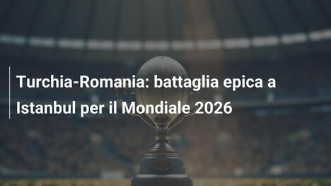 Turchia-Romania: battaglia epica a Istanbul per il Mondiale 2026
