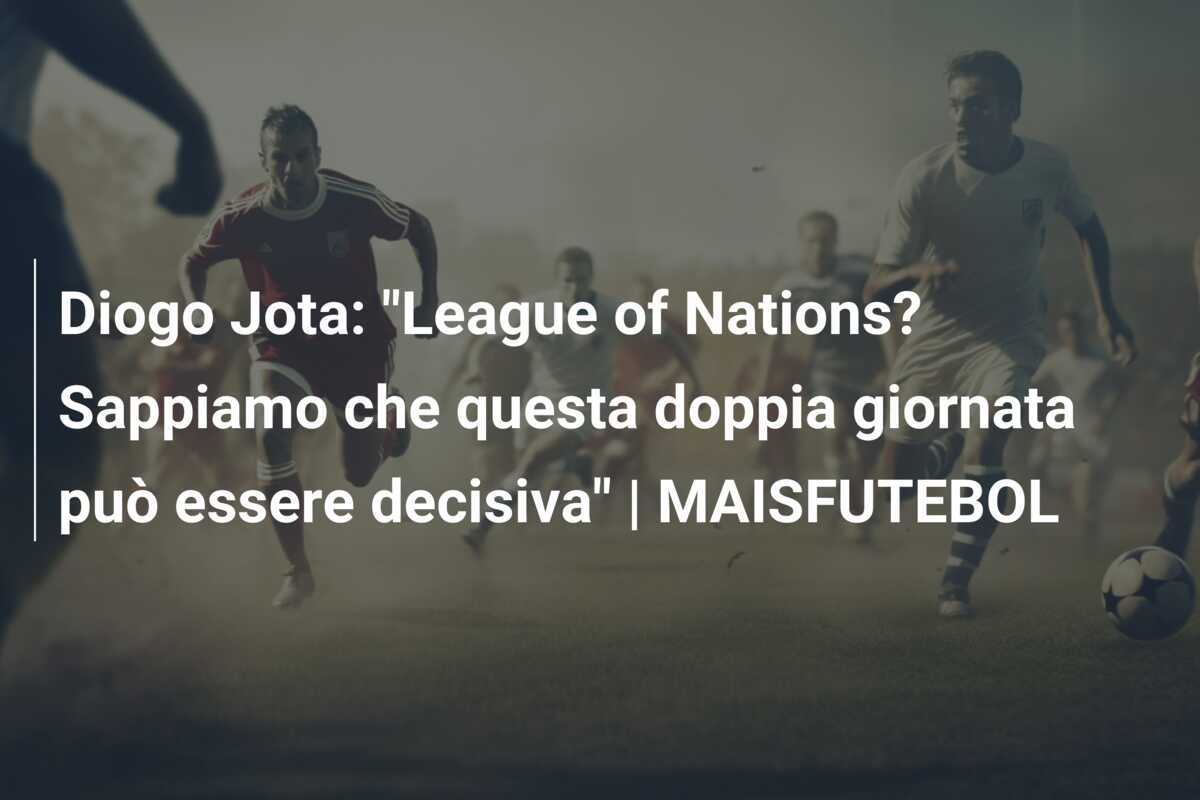 Diogo Jota: "League of Nations? Sappiamo che questa doppia giornata può essere decisiva" | MAISFUTEBOL