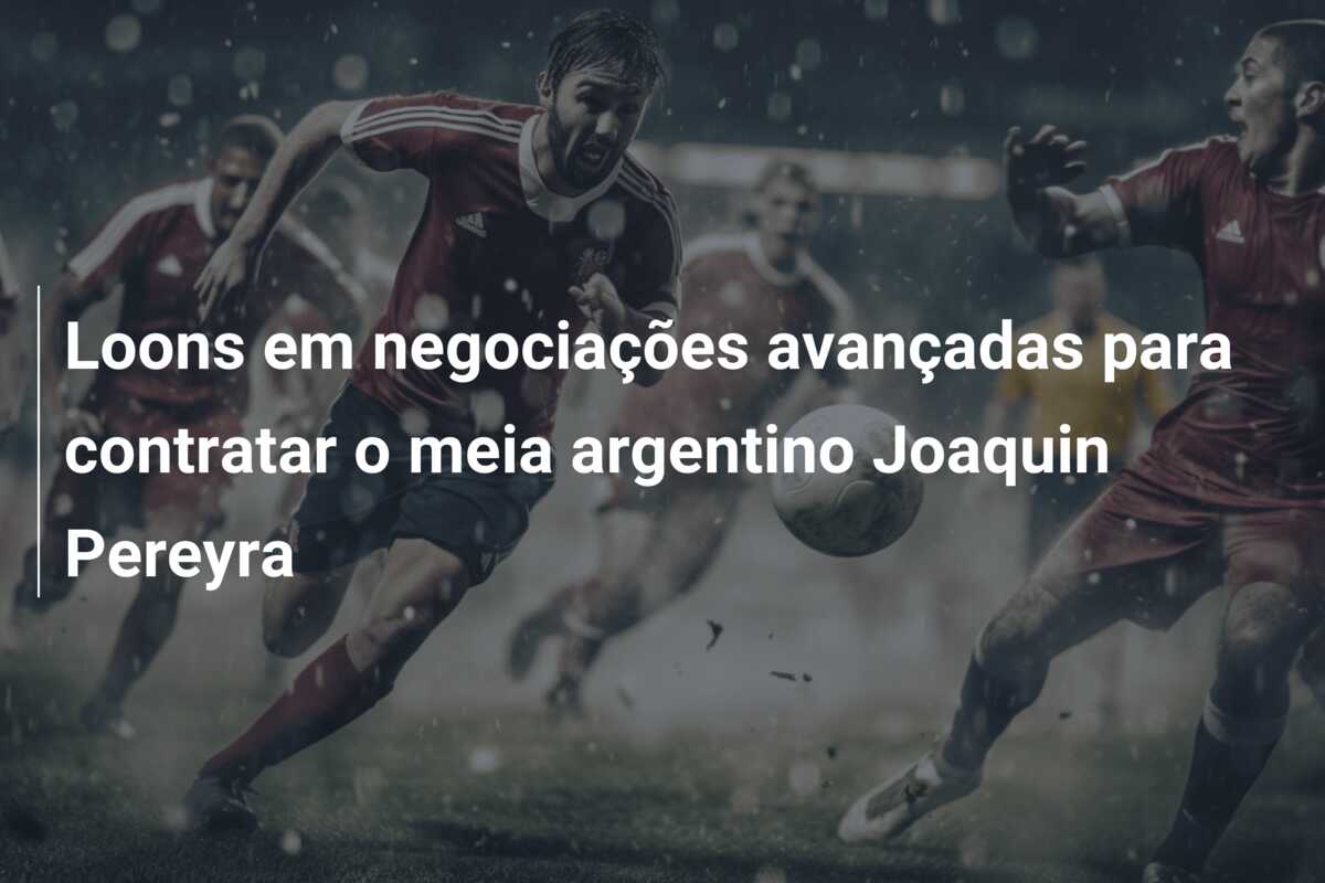 Loons em negociações avançadas para contratar o meia argentino Joaquin Pereyra