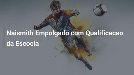 Naismith Empolgado com Qualificacao da Escocia
