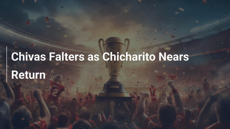 Chivas Falters as Chicharito Nears Return