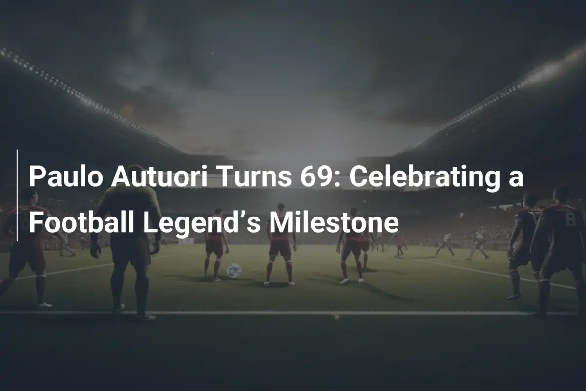 Paulo Autuori Compie 69: Omaggio a una Leggenda