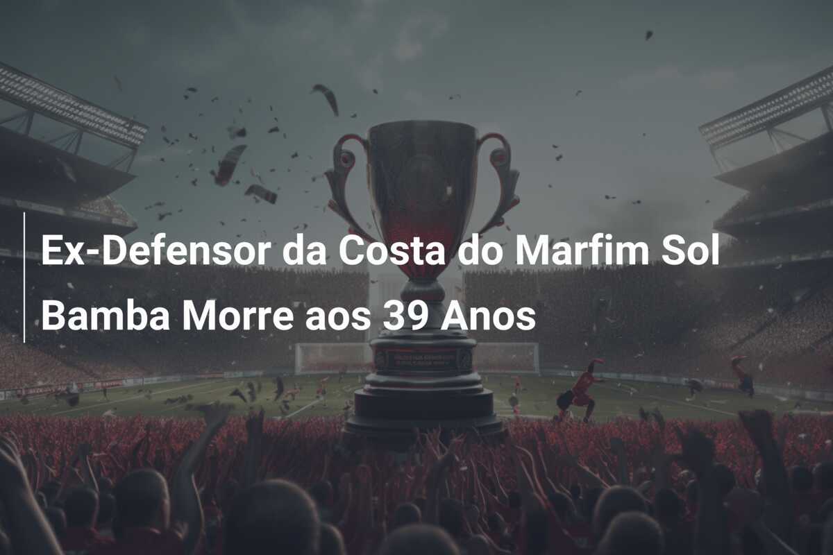 Ex-Defensor da Costa do Marfim Sol Bamba Morre aos 39 Anos