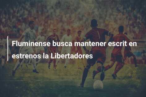 Fluminense busca mantener escrit en estrenos la Libertadores