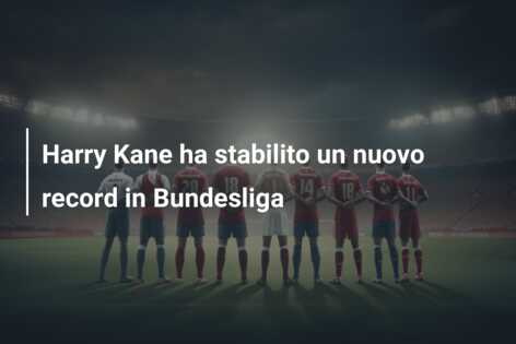 Harry Kane ha stabilito un nuovo record in Bundesliga