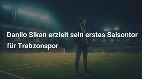 Danilo Sikan erzielt sein erstes Saisontor für Trabzonspor