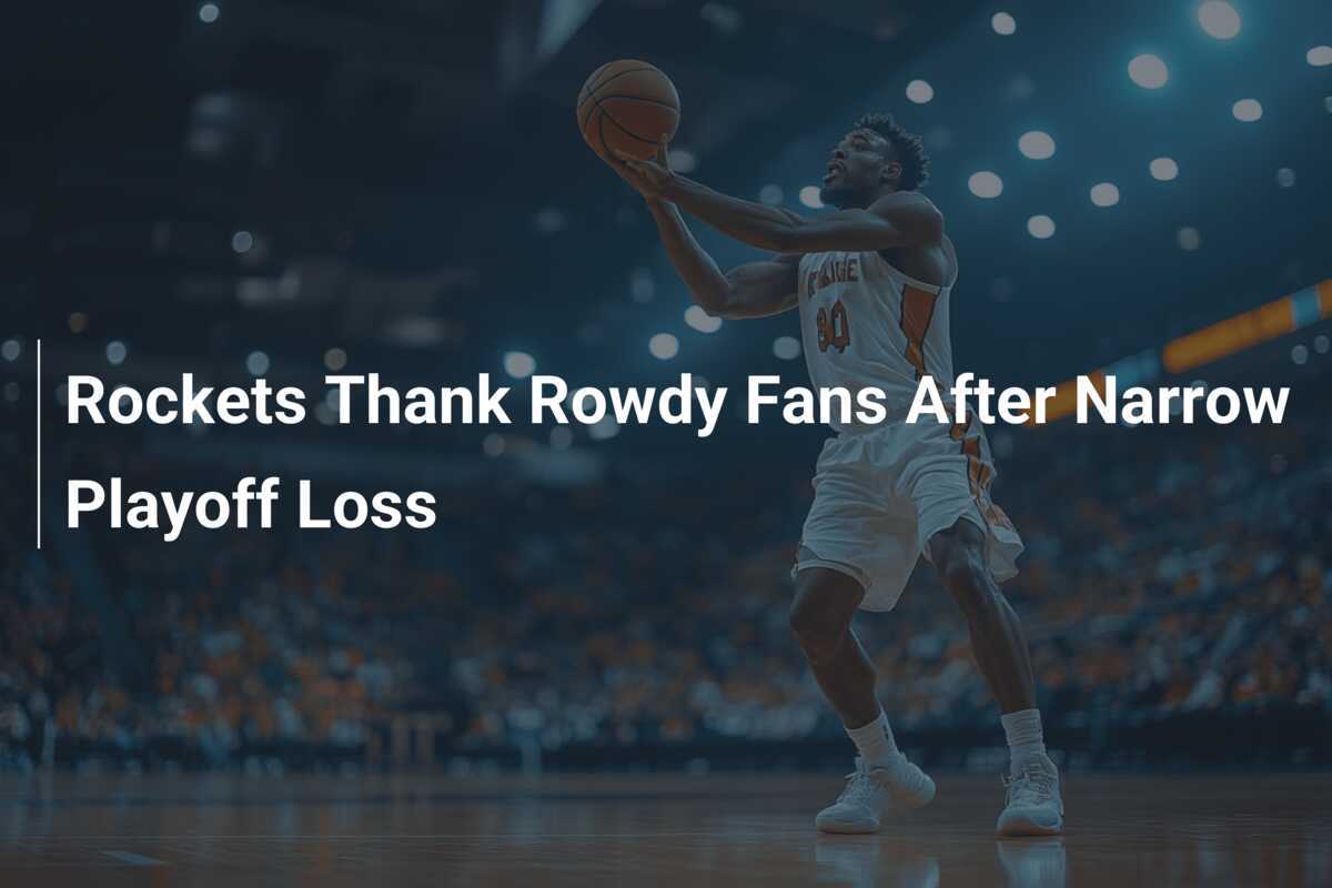 Houston Rockets Rowdy Rockets Thank Rowdy Fans After Narrow Playoff Loss - footboom1.com
