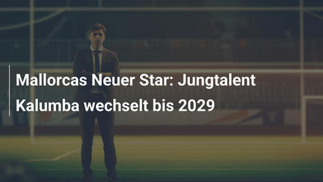 Mallorcas Neuer Star: Jungtalent Kalumba wechselt bis 2029