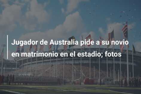 Jugador de Australia pide a su novio en matrimonio en el estadio; fotos