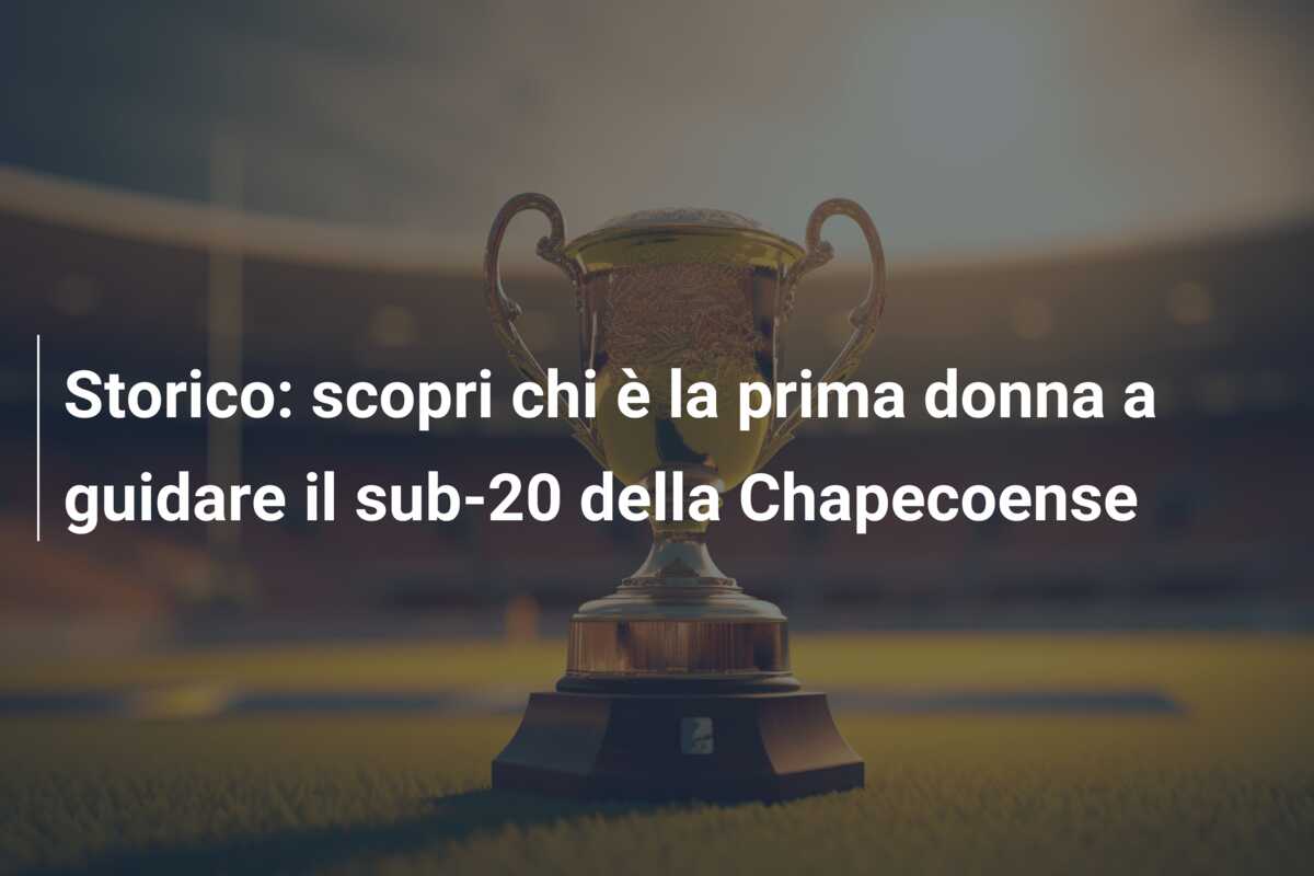 Storico: scopri chi è la prima donna a guidare il sub-20 della Chapecoense