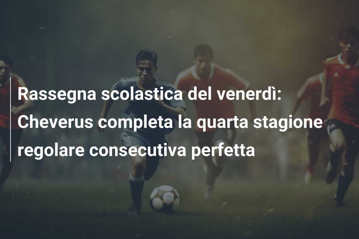 Rassegna scolastica del venerdì: Cheverus completa la quarta stagione regolare consecutiva perfetta