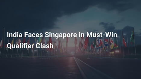 Indien gegen Singapur: Eine entscheidende Qualifikationsschlacht
