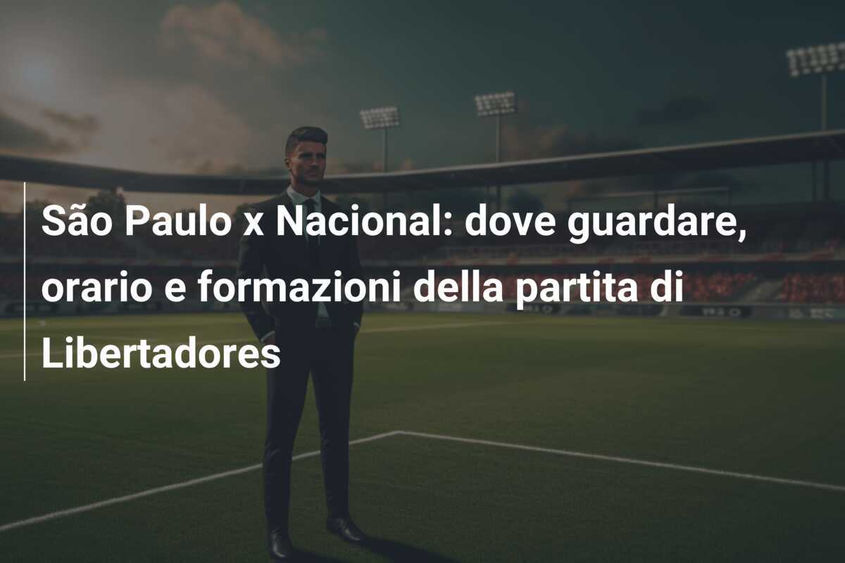 São Paulo x Nacional: dove guardare, orario e formazioni della partita di Libertadores