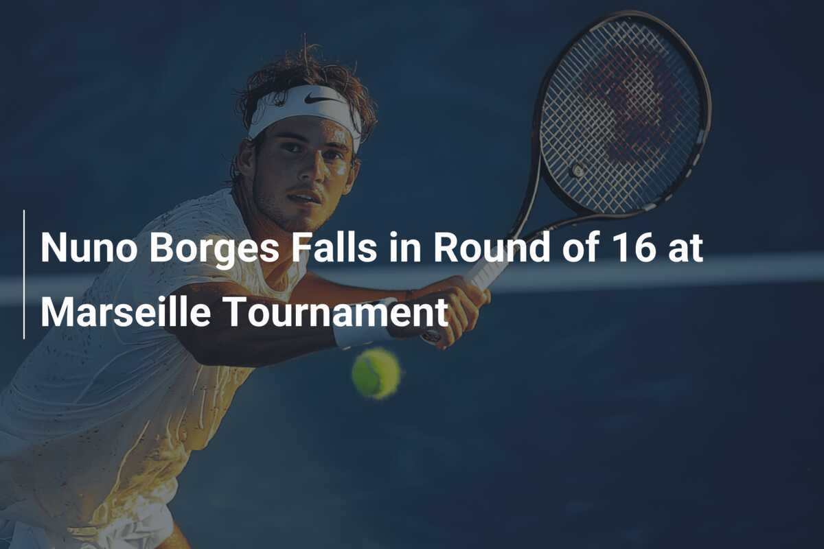 Nuno Borges Falls in Round of 16 at Marseille Tournament