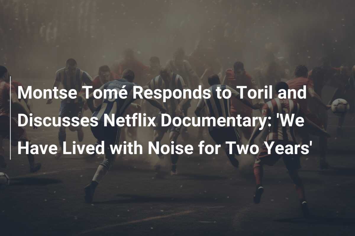 Montse Tomé Responds to Toril and Discusses Netflix Documentary 'We