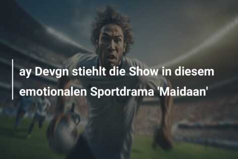 ay Devgn stiehlt die Show in diesem emotionalen Sportdrama ‘Maidaan’