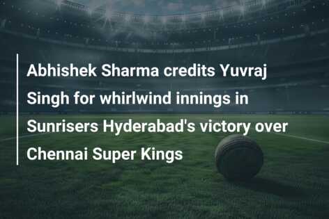 Abhishek Sharma Credits Yuvraj Singh For Whirlwind Innings In Sunrisers ...